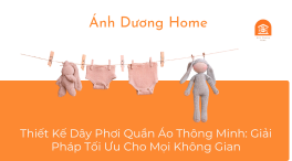 Thiết Kế Dây Phơi Quần Áo Thông Minh: Giải Pháp Tối Ưu Cho Mọi Không Gian 
